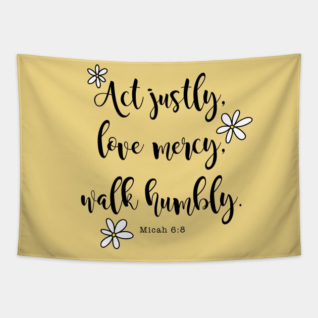 Act Justly, Love Mercy, Walk Humbly, Micah 6:8 Bible Verse Tapestry by cottoncanvas