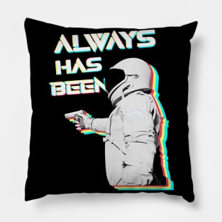 Always Has Been - Astronaut Meme Pillow