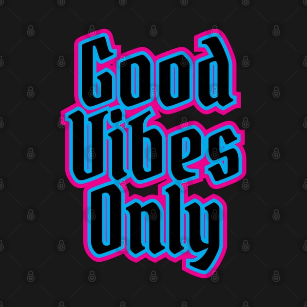 Good Vibes Only by ChilledTaho Visuals