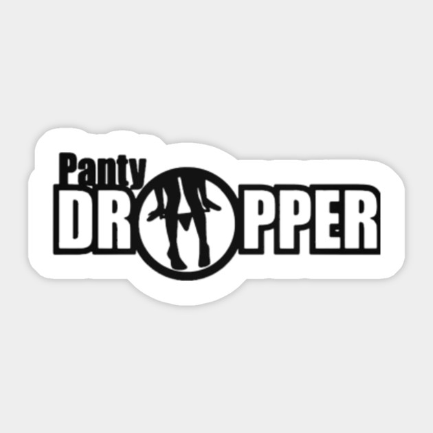 Panty Dropper Panty Dropper Sticker Teepublic