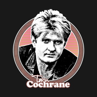 Tom Cochrane /\/\/ Retro Style Fan Art Design T-Shirt