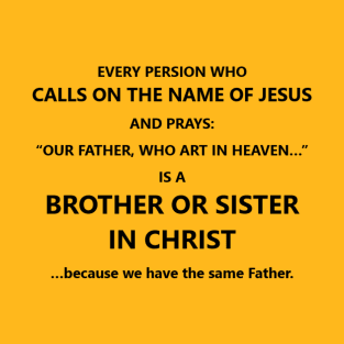 Brothers and Sisters in Christ T-Shirt