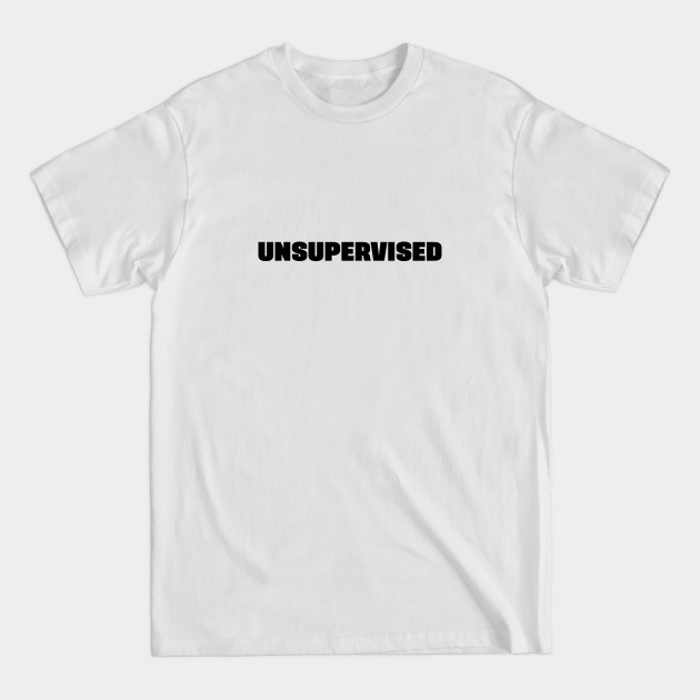 Disover Unsupervised - Unsupervised - T-Shirt