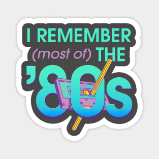 I Remember the ’80s Magnet