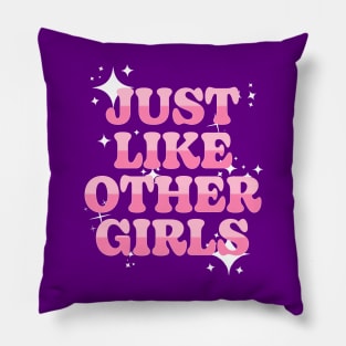 Just Like Other Girls Pillow