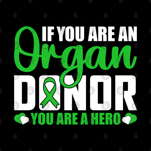 If you Are an Organ donor You Are a Hero. by sharukhdesign