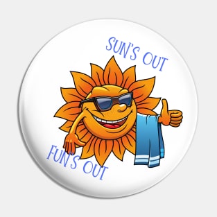 Sun's Out Fun's Out Pin