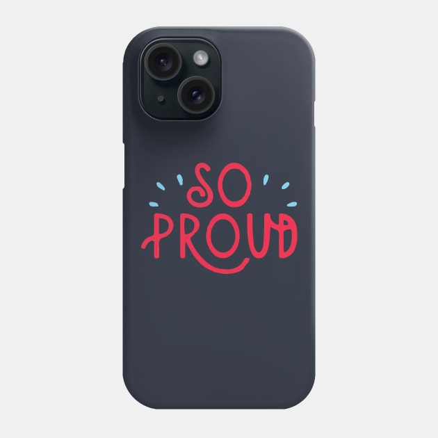 SO PROUD Phone Case by Joker & Angel