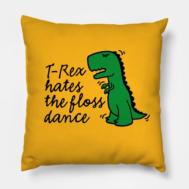 T-rex hates the floss dance flossing dinosaur Pillow by LaundryFactory