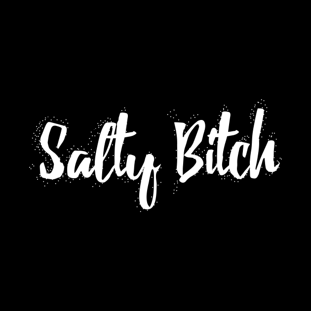 Salty Bitch by Heyday Threads