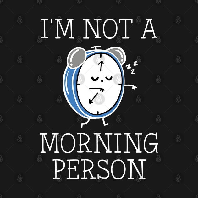 I'm Not A Morning Person by CreativeJourney