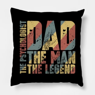 Dad The Man The Psychologist The Legend Pillow