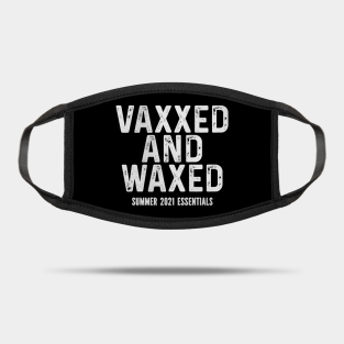 Mascaras Vaxxed And Waxed Teepublic Mx