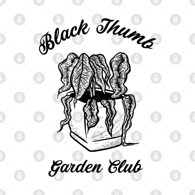 Black Thumb Garden Club by Good Graphics 