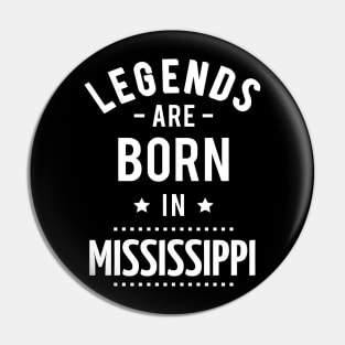 Legends Are Born In Mississippi Pin