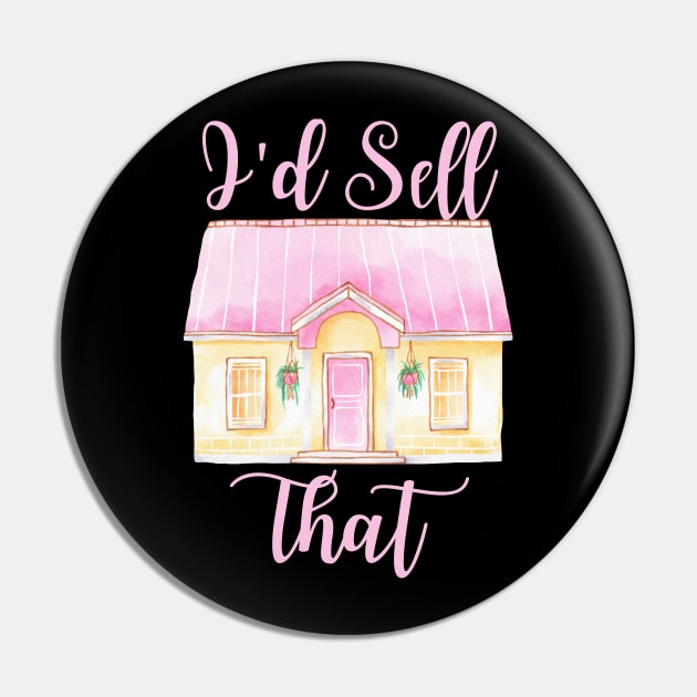 Funny Women's Realtor Gift - I'd Sell That Pin by Murray's Apparel