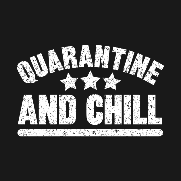 Quarantine And Chill Quarantine And Chill 2020 TShirt TeePublic