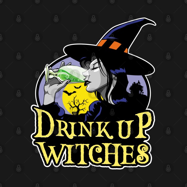 Drink Up Witches by Styleuniversal