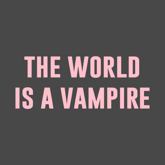 The World Is A Vampire, pink by Perezzzoso