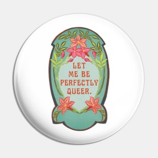 Let me be perfectly queer Pin