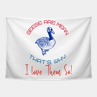 Geese Are Mean  -- That's Why I Love Them So! Tapestry