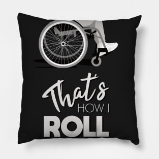 Manual Wheelchair | That’s How I Roll Typography - Black & White (Dark Background) Pillow