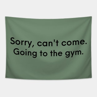 Sorry Can't Come. Going to The Gym Training Design Tapestry