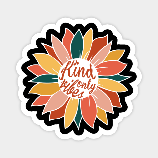 Kind Vibes Only Sunflower Magnet by The WYLD Tribe