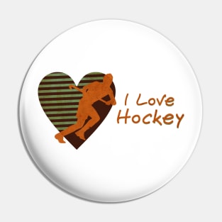 I love hockey Pin