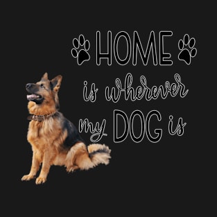 Home Is Whereever My Dog Is T-Shirt