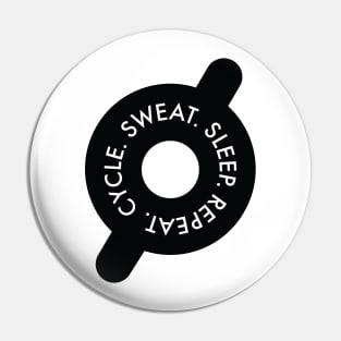 Cycle. Sweat. Sleep. Repeat Pin