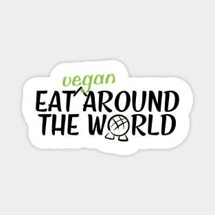 Eat Vegan Around The World Magnet