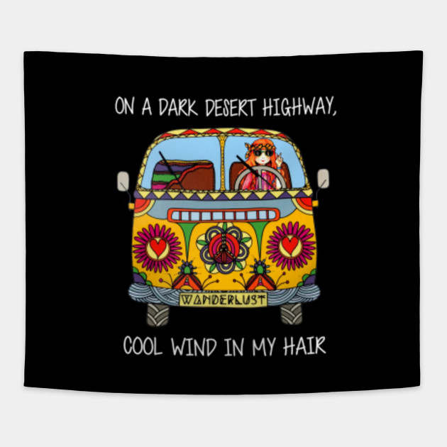 On A Dark Desert Highway Cool Wind In My Hair Hippie Flower