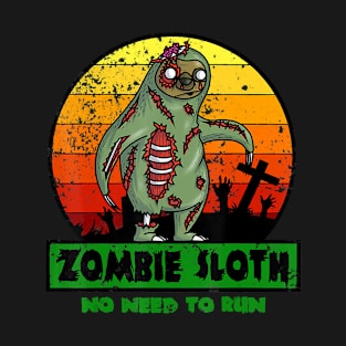 Zombie Sloth Funny No Need Run Pun Halloween Christmas T-Shirt