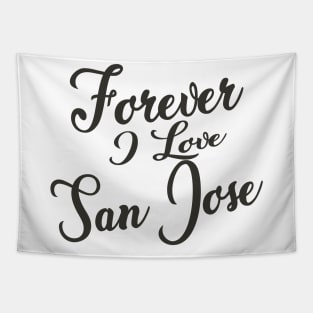 Forever i love San Jose Tapestry