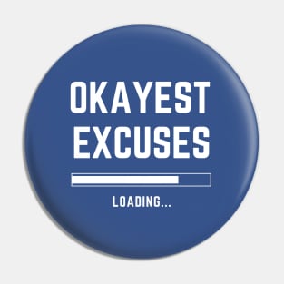 Okayest Excuses Pin