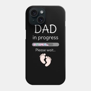 Dad in progress Phone Case