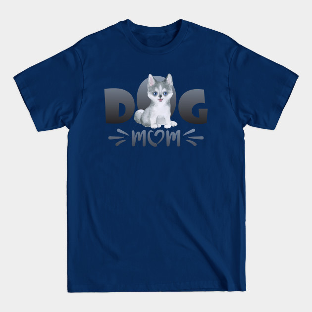 Disover Husky dog mom - Husky Dog Mom - T-Shirt