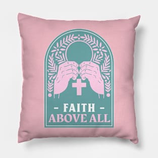 Faith Above All Christian Christianity Pillow