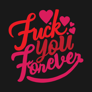 Eff You Forever T-Shirt