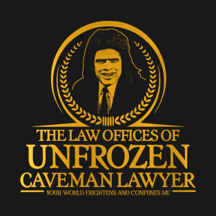 Unfrozen Caveman Lawyer Law Offices T-Shirt