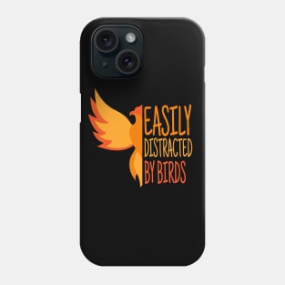 Easily Distracted By Birds, Funny Bird, Ornithology Gift, Bird Watcher Gift Phone Case