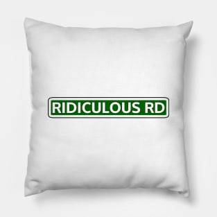 Ridiculous Rd Street Sign Pillow