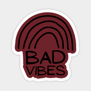 Bad Vibes Magnet