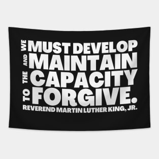 Quotes by Martin Luther King Capacity to Forgive Tapestry