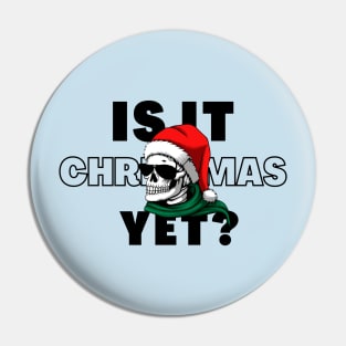 Is It Christmas Yet Pin