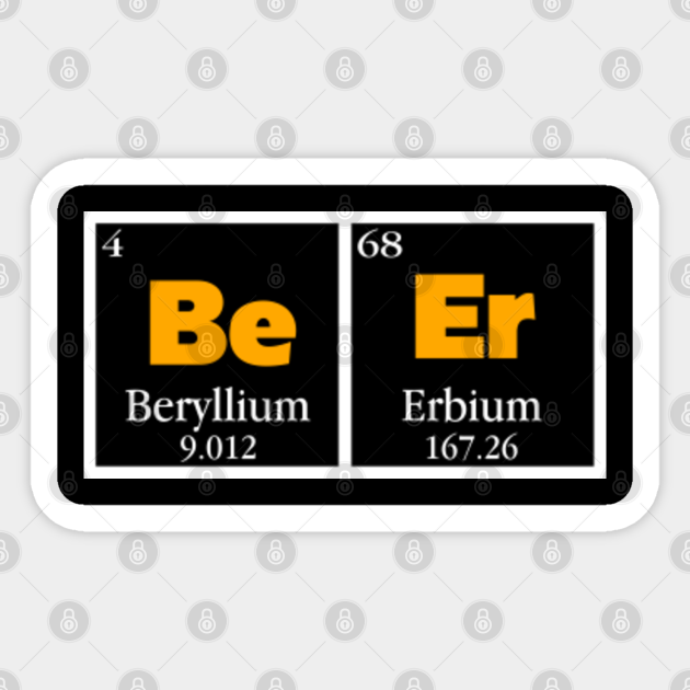 BEER Perfect gift Periodic Table Science Chemistry Sticker Sticker - Drinking Beer Party Great Idea - Sticker