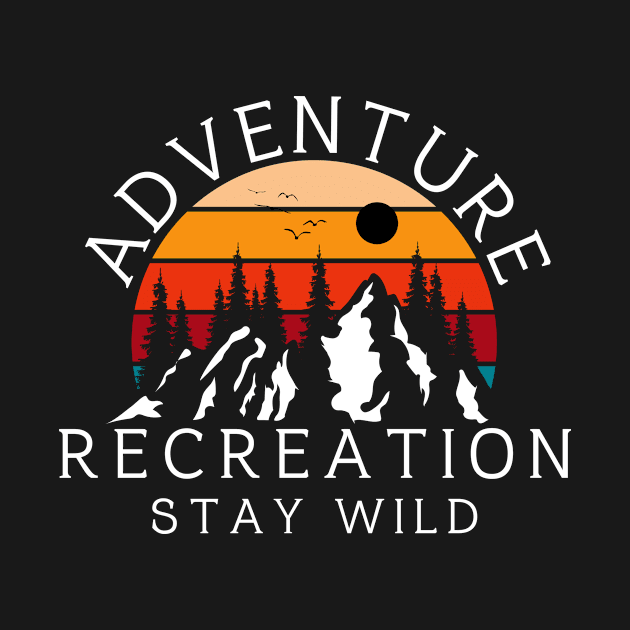 Adventure Recreation | Stay Wild | Vintage by Sura