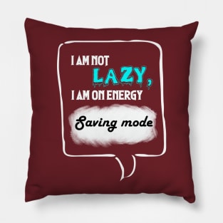 i am not lazy Pillow