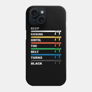 Keep Training Until The Belt Turns Black - Karate Phone Case